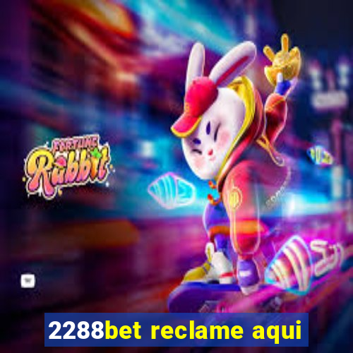 2288bet reclame aqui